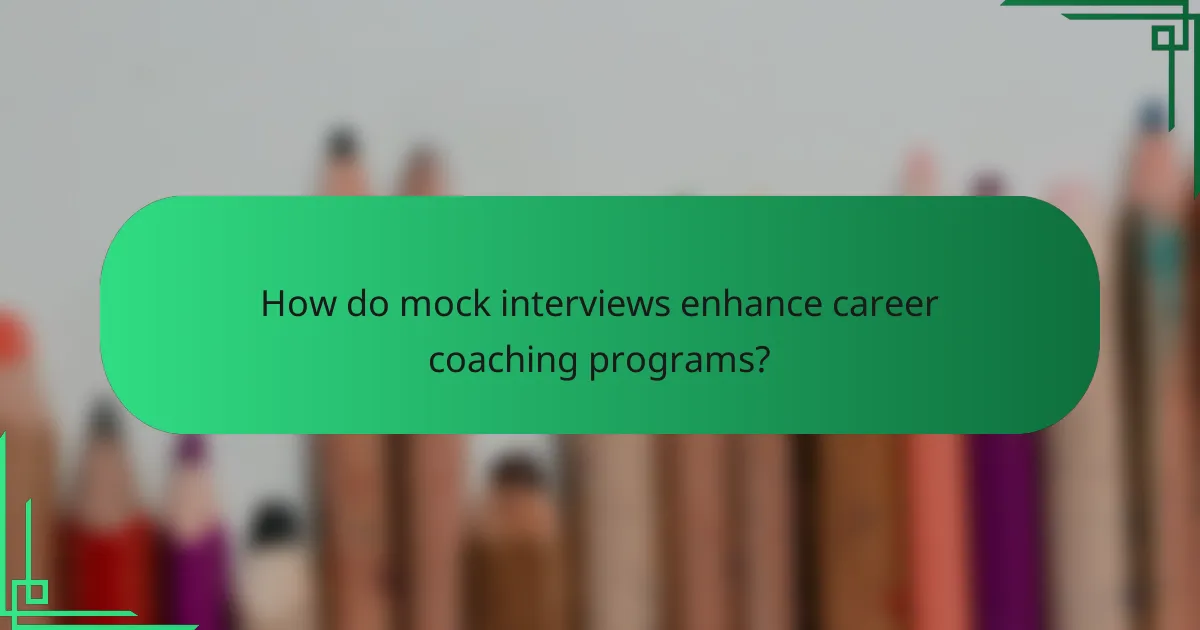How do mock interviews enhance career coaching programs?