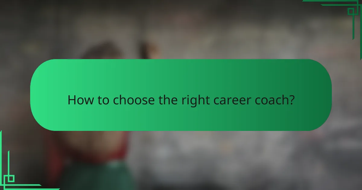 How to choose the right career coach?