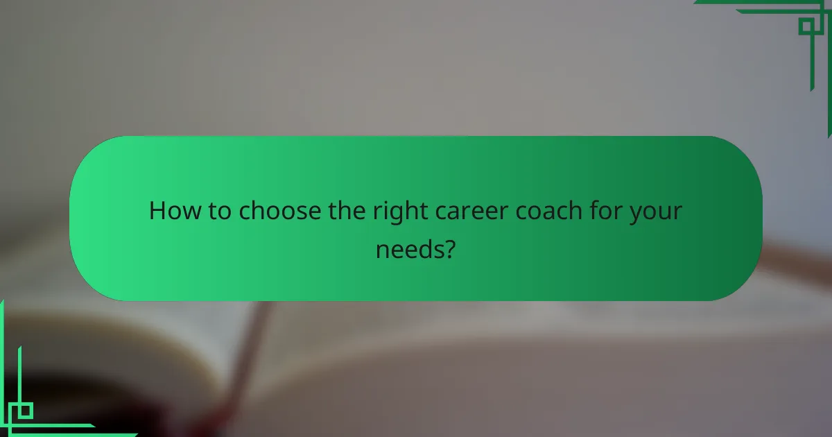 How to choose the right career coach for your needs?