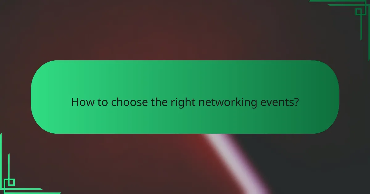 How to choose the right networking events?