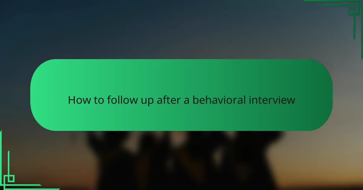 How to follow up after a behavioral interview