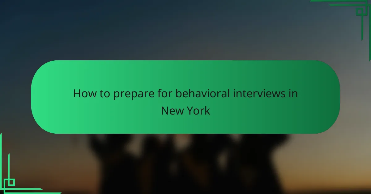How to prepare for behavioral interviews in New York