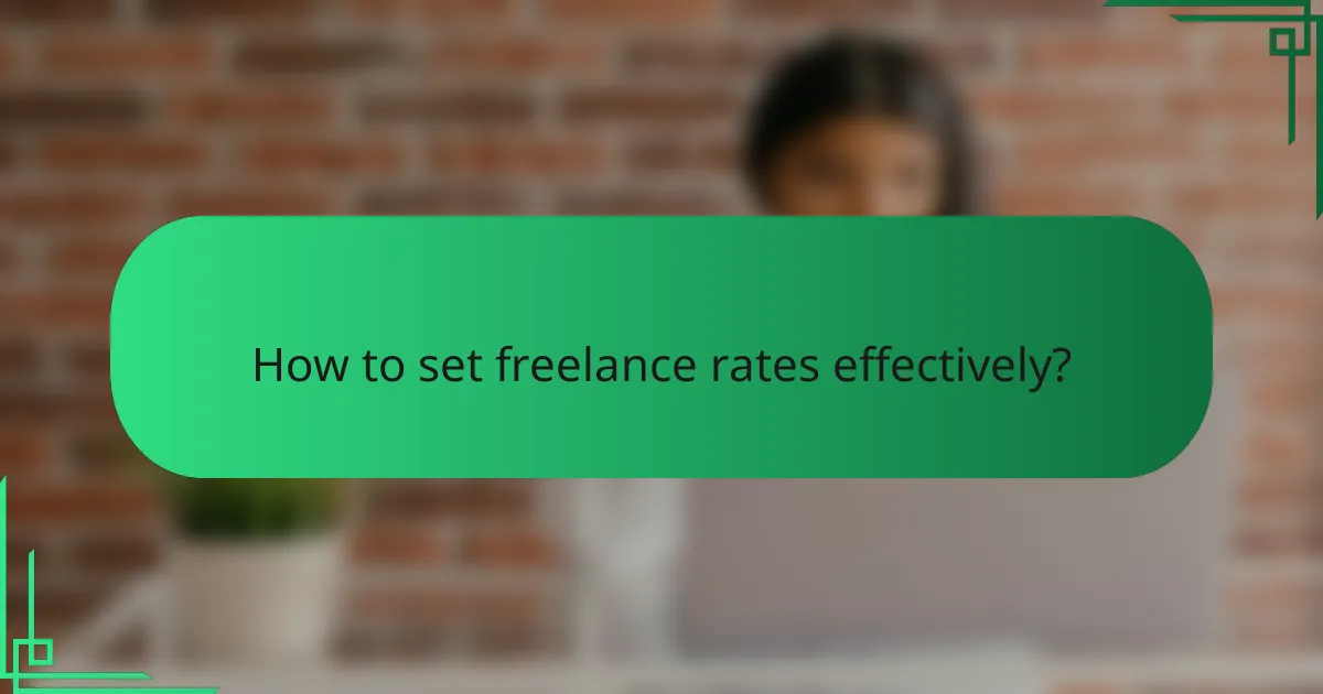 How to set freelance rates effectively?