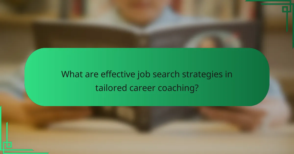 What are effective job search strategies in tailored career coaching?