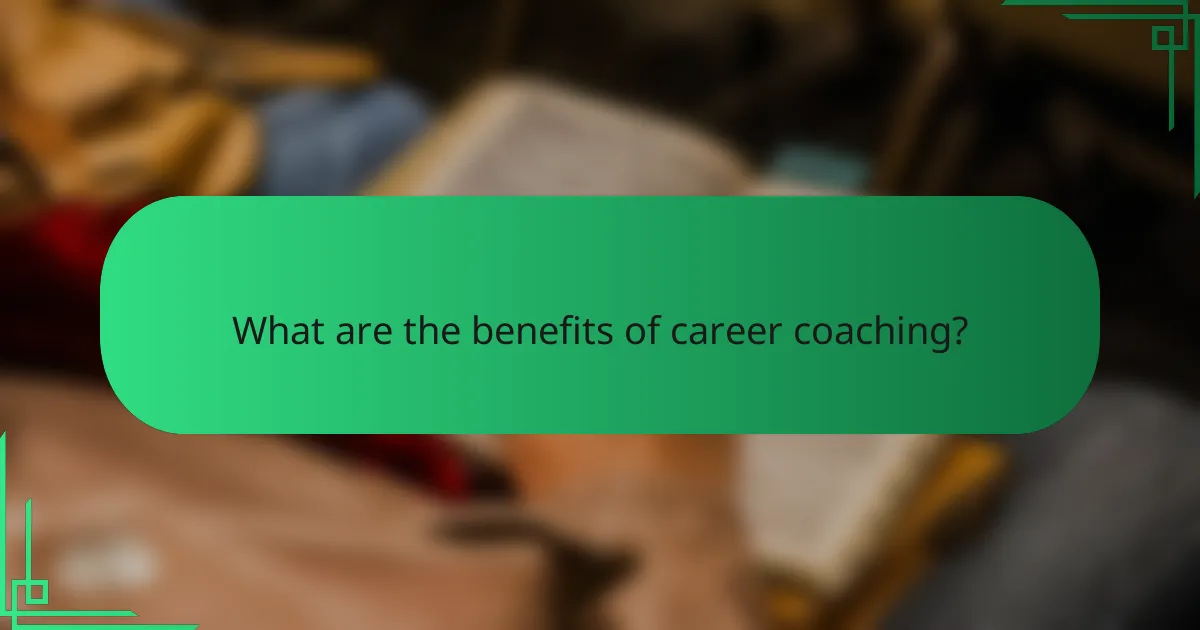 What are the benefits of career coaching?