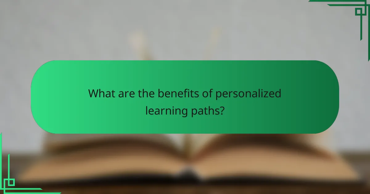 What are the benefits of personalized learning paths?