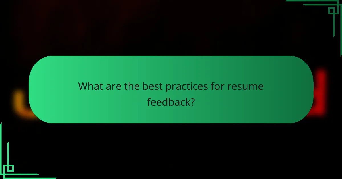 What are the best practices for resume feedback?