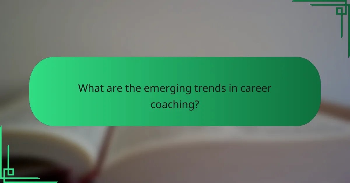 What are the emerging trends in career coaching?