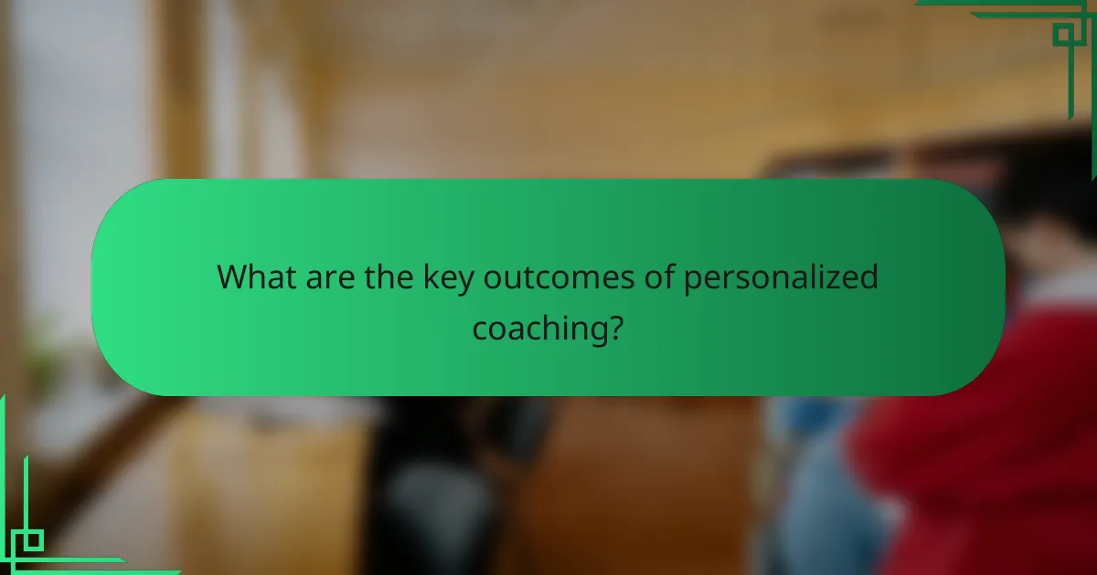 What are the key outcomes of personalized coaching?