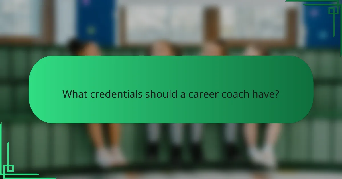 What credentials should a career coach have?