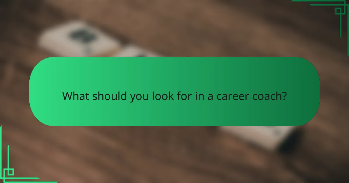 What should you look for in a career coach?