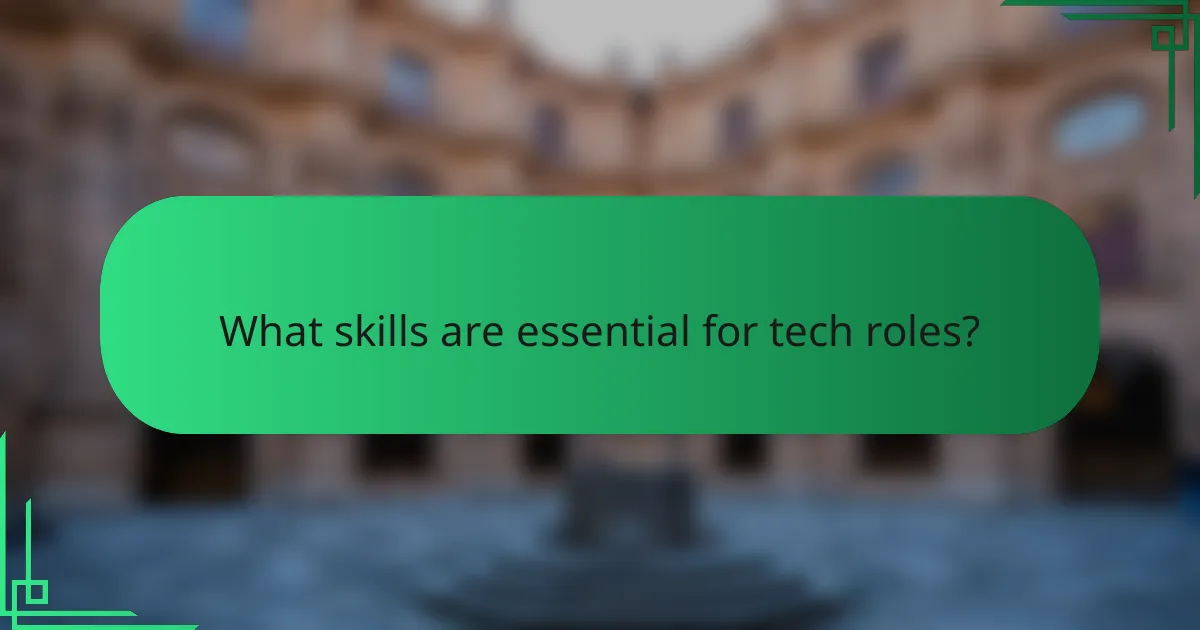 What skills are essential for tech roles?