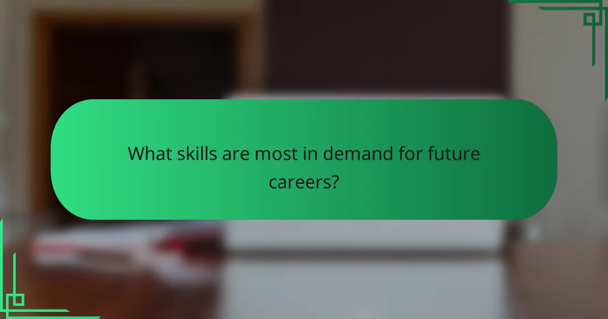 What skills are most in demand for future careers?
