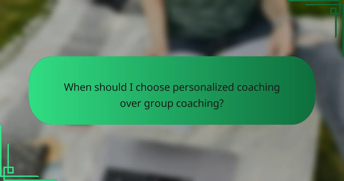 When should I choose personalized coaching over group coaching?